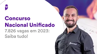 Concurso Nacional Unificado - 7.826 vagas em 2023: Saiba tudo!