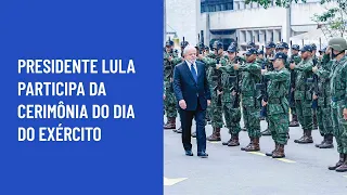 Presidente Lula participa da cerimônia do Dia do Exército