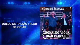 Ronaldo Viola & João Carvalho - Duelo de Paixão / Flor de Goiás