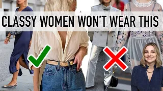 5 Trends Classy & Elegant Women NEVER Wear and 5 They ALWAYS Will!