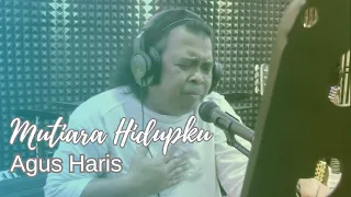 MUTIARA HIDUPKU (Cover) | Agus Haris | D''SUS Studio