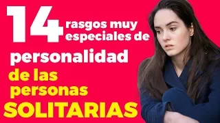 Las personas que prefieren estar solas tienen estos 14 rasgos muy especiales de personalidad