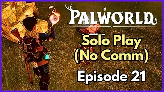 Solo Palworld: Unfiltered Solo Gaming Experience (No Commentary) | Episode 21