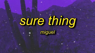 Miguel - Sure Thing (sped up) Lyrics | if you be the cash i'll be the rubber band