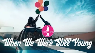 Klaas - When We Were Still Young [Electronic Dance Pop Music]