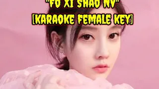 Fo Xi Shao Nv (Karaoke Female Key)