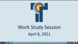 Council Work Study April 8 2021