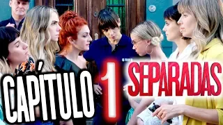 Separadas - Capítulo 1: "Estafadas"