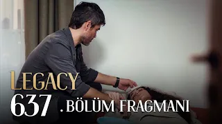 Emanet 637. Bölüm Fragmanı | Legacy Episode 637 Promo