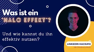 #linkedinhack 10: Was ist ein "Halo Effekt"? einfach und schnell erklärt