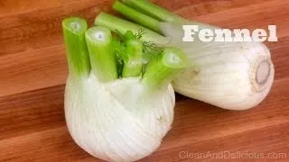 Fennel 101 - How To Buy, Store, Prep & Work With Fennel