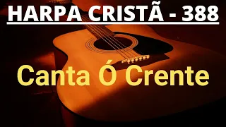 Harpa Cristã - 388 - Canta Ó Crente - Levi - com letra