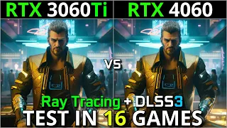 RTX 3060 Ti vs RTX 4060 | Test in 16 Games | 1080p - 1440p | With Ray Tracing + DLSS 3.0