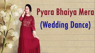 Pyara Bhaiya Mera Dulha Raja Banke Aa Gaya || Wedding Dance || Himani Saraswat || Dance Classic