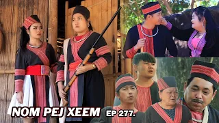 NOM PEJ XEEM EP277 (Hmong New Movie)