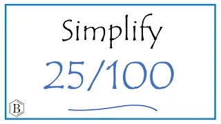 How to Simplify the Fraction 25/100