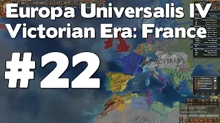 Let’s Play EU4 Victorian Era France (Europa Universalis IV Extended Timeline Mod Playthrough) #22