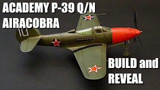 1/72 Academy P-39 Q/N Airacobra ~ build and reveal