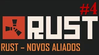 RUST - #4 NOVOS ALIADOS