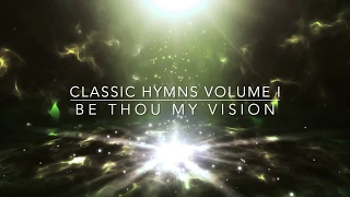 Be Thou My Vision - Piano Instrumental