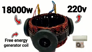 I turn copper coil 220V into 18000W free electric 💡 generator