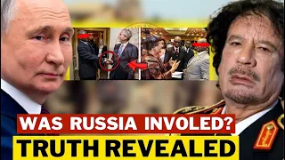 Russia finally Reveals The Identity Of The African Leader Who Betrayed Gaddafi And Why