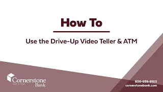 How to Use the Drive-Up Video Teller & ATM