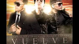 Carnal Ft. Farruko Y Daddy Yankee - Vuelve (Prod. By Musicologo Y Menes)  ►Reggaeton 2011◄