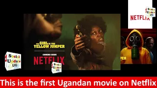 The girl in the yellow jumper: This is the first Ugandan movie to feature on Netflix