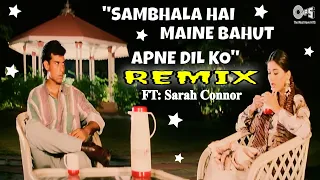 Sambhala Hai Maine Bahut Apne Dil Ko | Kumar Sanu | Naaraaz 1994 Feat, Sarah Connor