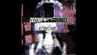 Yakui the Maid - Disorder [Full album]