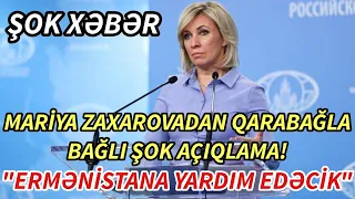 SON DEQIQE ! MARİYA ZAXAROVADAN QARBAĞLA BAĞLI ŞOK AÇIQLAMA ! - xeberler , xeber 2022