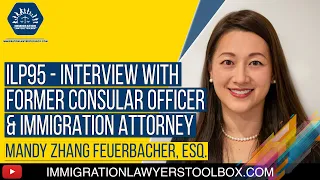 [95 Full] Interview w/ Former Consular Officer & Immigration Attorney Mandy Zhang Feuerbacher