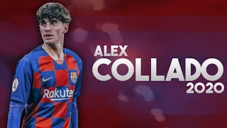 Alex collado 2020 • fc Barcelona young talent • riveting skills & goals