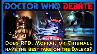 Does RTD, Moffat, or Chibnall have the best take on the Daleks? 🤖 Doctor Who Debate