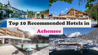 Top 10 Recommended Hotels In Achensee | Luxury Hotels In Achensee