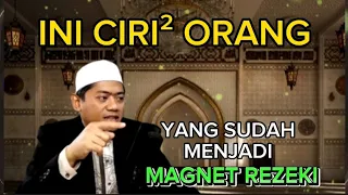 INI CIRI CIRI ORANG YANG SUDAH MENJADI MAGNET REZEKI || Ust. Nasrullah