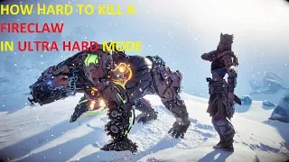 HOW HARD TO KILL A FIRECLAW ON ULTRA HARD MODE