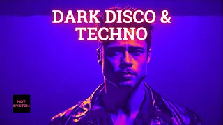 Dark Disco & Techno Mix 2024 | Hozier - Amy Winehouse - Maceo Plex | mixed by NOT SYSTEM