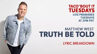 Taco'bout It Tuesday // Truth Be Told Matthew West // Leonardo Torres Music