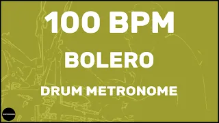 Bolero | Drum Metronome Loop | 100 BPM