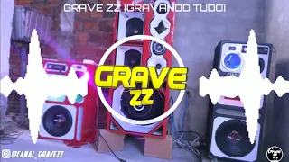 UH BAILE | NA FRENTE DA CÂMERA [ COM GRAVE ] Grave ZZ