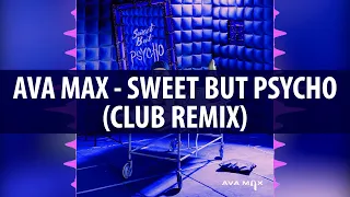 Ava Max - Sweet But Psycho (Club Remix)