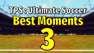 TPS Best Moments 3 🏆 - Roblox TPS Ultimate Soccer Montage ( Best Goals / Skills / Saves / Passes )