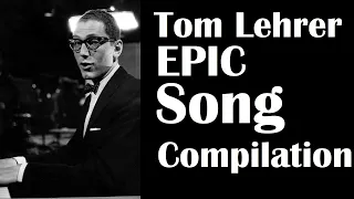 Tom Lehrer | EPIC Song Compilation