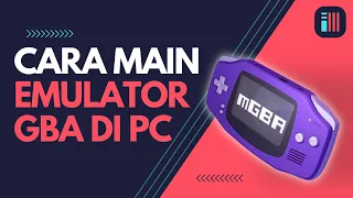 mGBA: Cara Main Game GBA Menggunakan Emulator di PC Atau Laptop