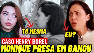 CASO HENRY BOREL: MONIQUE MEDEIROS PRESA EM BANGU/ PRÓXIMOS PASSOS/ CASO HENRY