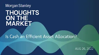 Andrew Sheets: Is Cash an Efficient Asset Allocation?