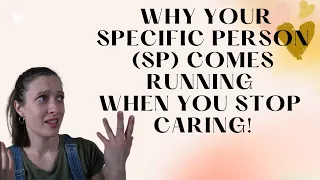 Specific Person Comes RUNNING When You Stop Caring?!