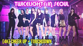 [ 4K LIVE ] TWICE - CHEER UP + Touchdown - (190525 TWICE - WORLD TOUR 2019 'TWICELIGHTS' IN SEOUL)